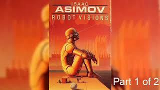 New version  Isaac Asimov  Robot Visions  Part 1 of 2  Soundbook [upl. by Coleman]