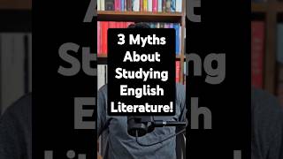 3 Myths About Studying English Literature [upl. by Niwrek]