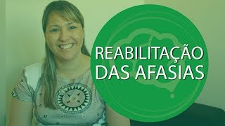 REABILITAÇÃO das AFASIAS [upl. by Hartmann948]