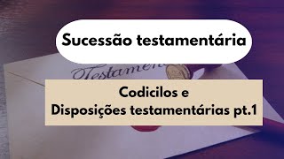 Aula 04 Codicilo e disposições testamentárias pt1 Sucessão testamentária [upl. by Dnalloh]