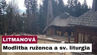 🎥 Sledujte naživo Modlitba sv ruženca a sv liturgia na Hore Zvir  Litmanová [upl. by Adnema442]