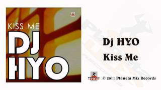 Dj HYO  Kiss Me Radio Edit [upl. by Aida219]