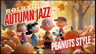 🍁 Cozy Autumn Jazz Music Charlie Brown and Snoopy Style 🌽 [upl. by Neelahtak]