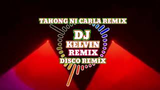 TAHONG NI CARLA REMIX DJ KELVIN REMIX [upl. by Cole]