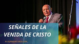 Señales de la venida de Cristo  Alejandro Bullon 2024 [upl. by Sabah]