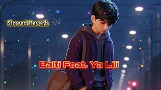 Yali Lili Arabic Slowed Reverb Balti feat Hamouda  Ya Lili [upl. by Doyle681]