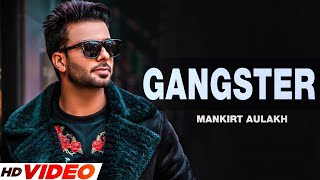 Mankirt Aulakh  Gangster Full Song  Deep Kahlon  Dj Flow  New Punjabi Song 2023 [upl. by Phina292]