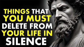 13 THINGS You SHOULD Quietly ELIMINATE From YOUR Life In Silence  Stoicism [upl. by Hanaj]