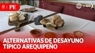 Nuevas alternativas de desayuno típico arequipeño  Primera Edición  Noticias Perú [upl. by Kerk40]