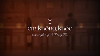 Em Không Khóc  buitruonglinh ft vuphungtien [upl. by Yaja]