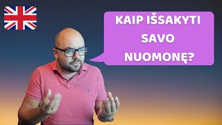 Anglų kalbos pamokos pradedantiesiems  Kaip išsakyti savo nuomonę [upl. by Radie]