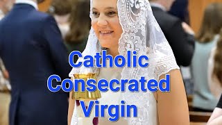 Catholic Consecrated Virgin [upl. by Nissy]