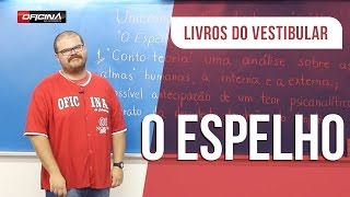 Resumo do Livro  O Espelho Machado de Assis  Livros para o Vestibular [upl. by Alikat]