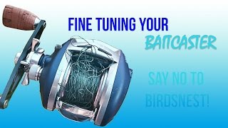 Tuning Your Baitcaster to Prevent Birds Nest [upl. by Ecital]