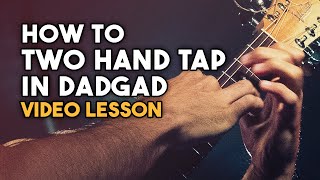 How to play in DADGAD Tuning and Two Hand Tap on Acoustic Guitar [upl. by Remle]