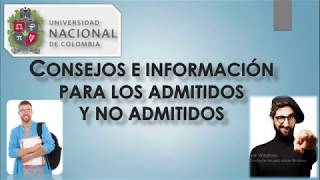 Algunos Consejos e Información importante para los admitidos y no admitidos a la UNAL [upl. by Hershel598]