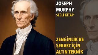 Zenginlik ve Servet İçin Altın Teknik  Joseph Murphy Sesli Kitap [upl. by Baskett]