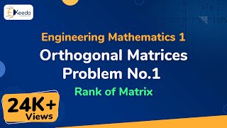 Orthogonal Matrices Problem No1  Rank of Matrix  Engineering Mathematics 1 [upl. by Haramat319]