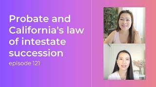 Probate and Californias law of intestate succession  Ep 121 [upl. by Eecram]