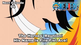 ONE PIECE  Episode 94 preview  quotThe Heroes’ ReunionHis Name is Fire Fist Acequot [upl. by Ecar]