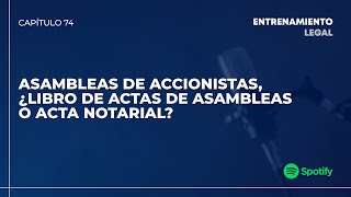 ASAMBLEAS DE ACCIONISTAS ¿LIBRO DE ACTAS DE ASAMBLEAS O ACTA NOTARIAL [upl. by Anitsuj20]