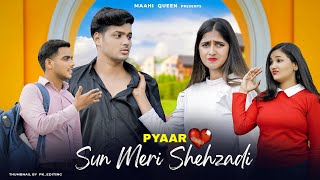 Sun Meri Shehzadi Main Hoon Tera Shehzada  Heart Touching Love Story  2024  Maahi Queen [upl. by Meggs]