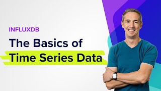 InfluxDB The Basics of Time Series Data [upl. by Anzovin]