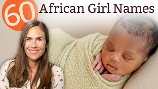 60 AFRICAN GIRL NAMES  Names amp Meanings [upl. by Aniratak]