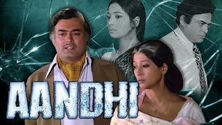 Aandhi 1975 Full Hindi Movie  Sanjeev Kumar Suchitra Sen Om Shivpuri [upl. by Patrica]