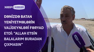 Dənizdə batan 3 yeniyetmə ilə bağlı TƏFƏRRÜATLAR [upl. by Iron]