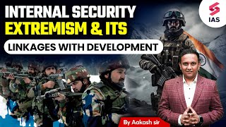 UPSC Internal Security  Extremism and its Linkages  UPSC CSE 2024  Aakash sir upsc ias [upl. by Ydroj]