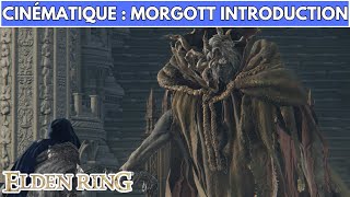 ELDEN RING  MORGOTT LE RÉPROUVÉ INTRODUCTION  CUT SCENE CINEMATIQUE [upl. by Alegnave]