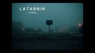 Latarnik  In The Fog [upl. by Ezekiel930]