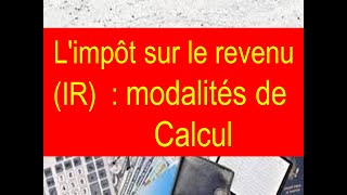 lImpôts sur le revenu Modalités de calcul [upl. by Orose665]