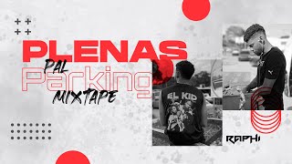 PLENAS PAL PARKING 2024 MIXTAPE BY RAPHITA DJ [upl. by Orimlede52]