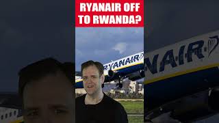 Ryanair Say Theyd Take Refugees to Rwanda shorts [upl. by Fonz]