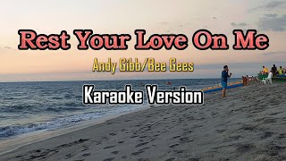 Rest Your Love On Me  Karaoke Bee GeesAndy Gibb [upl. by Aruabea]