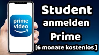 Amazon Prime Student Anmelden 6 Monate Kostenlos 2024 [upl. by Cogswell262]