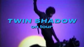 Twin Shadow  2018 Tour Dates [upl. by Eneli305]