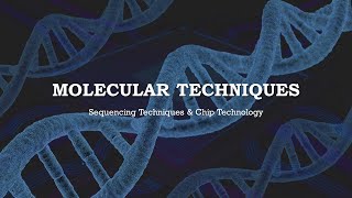 Molecular Techniques DNA Sequencing and DNA Chip Technology [upl. by Papert]