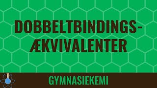 Dobbeltbindingsækvivalenter  Kemi A  Analytisk kemi 8 [upl. by Akcimat]