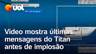 Titan Está tudo bem aqui as últimas mensagens enviadas pelo submersível antes de implosão [upl. by Ahsiryt]