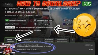 HOW TO DOWNLOAD MADDEN 25 NOW MVP BUNDLE EDITION XBOX SERIES XS DOWNLOAD ISSUES [upl. by Dranrev199]