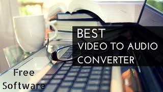 Best Video To Audio Convertor Software Free Download  MP4 To MP3 Software  2018 [upl. by Bevis]