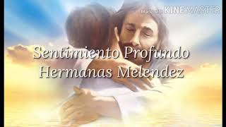 Sentimiento Profundo Hermanas Melendez  Letra [upl. by Hamner]