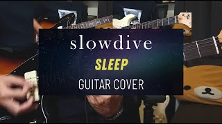 Slowdive  Sleep  Guitar Cover [upl. by Pigeon233]