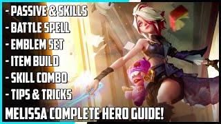 Melissa Complete Hero Guide Best Build Skill Combo Tips amp Tricks  Mobile Legends [upl. by Nocaed502]