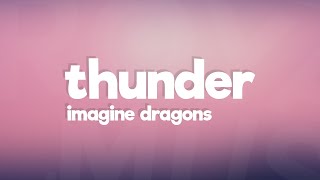 Imagine Dragons  Thunder Lyrics [upl. by Adnilra]