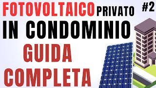 GUIDA Definitiva allImpianto FOTOVOLTAICO privato in CONDOMINIO Fotovoltaico Plug amp Play 2 [upl. by Atrim]