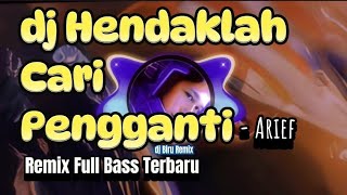 dj Hendaklah Cari Pengganti Arief  dingin malam yang sepi aku terdiam diri remix full bass 2024 [upl. by Aioj155]